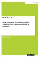 Sprachkontakte im Mississippidelta. Variet�ten des Galloromanischen in Louisiana 3656480540 Book Cover