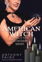 American Witch: Magick for the Modern Seeker: Magick for the Modern Seeker 0806525118 Book Cover