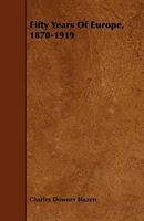 Fifty Years of Europe, 1870-1919 102243599X Book Cover