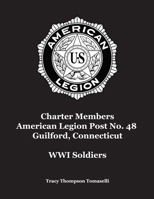 Charter Members American Legion Post No. 48 Guilford, Connecticut - WWI Soldiers 1644403617 Book Cover