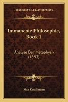 Immanente Philosophie, Book 1: Analyse Der Metaphysik (1893) 1166723275 Book Cover