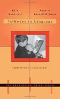Pathways to Language: From Fetus to Adolescent (The Developing Child) 0674008359 Book Cover