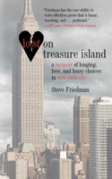 Lost on Treasure Island: A Memoir of Longing, Love, and Lousy Choices in New York City 1611450209 Book Cover