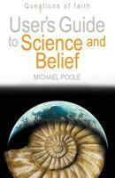 User's Guide to Science and Belief 0745952747 Book Cover