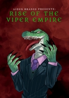 Aiden Branss Presents: Rise of the Viper Empire 1257854372 Book Cover
