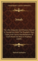 Jonah: His Life, Character, and Mission 0801034981 Book Cover