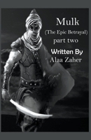 Mulk - The Epic Betrayal ( Part Two ) B0CSW2RLF3 Book Cover