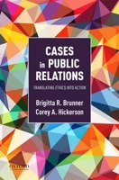 Cases in Public Relations: Translating Ethics Into Action 0190631384 Book Cover