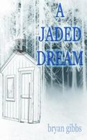 A Jaded Dream 1728998875 Book Cover