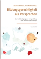 Bildungsgerechtigkeit als Versprechen: Zur Rechtfertigung und Infragestellung eines mehrdeutigen Konzepts 3830939582 Book Cover
