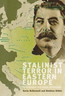 Stalinist Terror in Eastern Europe: Elite Purges and Mass Repression 0719089026 Book Cover