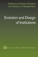 Evolution and Design of Institutions 0415647665 Book Cover