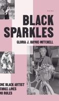 Black Sparkles: One Black Artist, Three Lines, No Rules B0GSHV7J6S Book Cover