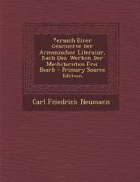 Versuch Einer Geschichte Der Armenischen Literatur, Nach Den Werken Der Mechitaristen Frei Bearbeitet 0270936629 Book Cover