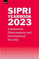 SIPRI Yearbook 2023: Armaments, Disarmament and International Security 0198890729 Book Cover