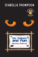 Fur, Feathers, and Fun-Adventures of Animals: Unforgettable Tales of Loyalty and Bravery (Animal Odyssey: Journeys of Courage and Friendship for Kids) 4109468566 Book Cover