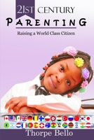 21st Century Parenting: Raising a World Class Citizen 173086998X Book Cover