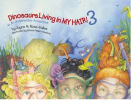 Dinosaurs Living in MY Hair!3 An Underwater Adventure 0986192244 Book Cover