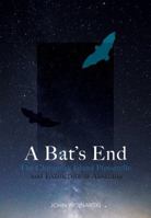 A Bat's End: The Christmas Island Pipistrelle and Extinction in Australia 1486308635 Book Cover