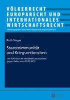 Staatenimmunitaet Und Kriegsverbrechen: Das Igh-Urteil Im Verfahren Deutschland Gegen Italien Vom 03.02.2012 3631643373 Book Cover