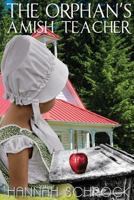 The Orphan's Amish Teacher 1537262866 Book Cover