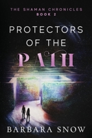Protectors of the Path: The Shaman Chronicles Book 2 1089902921 Book Cover