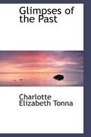 Glimpses of the Past 1356946690 Book Cover