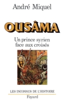 Ousâma : Un prince syrien face aux croisés 2213015147 Book Cover