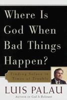 Where is God When Bad Things Happen?: Finding Solace in Times of Trouble 0385492642 Book Cover
