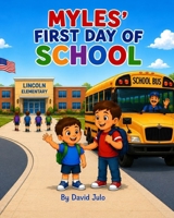 Myles' First Day of School: Myles' First Day of School B0H6TCXZH3 Book Cover