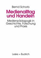 Medienalltag Und Handeln: Medienpadagogik Im Spiegel Von Geschichte, Forschung Und Praxis 381001382X Book Cover
