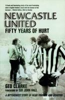 Newcastle United Fifty Years of Hurt 1845960823 Book Cover