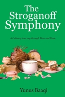 The Stroganoff Symphony: A Culinary Journey through Time and Taste B0CV49NSW4 Book Cover