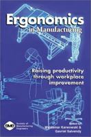 Ergonomics in Manufacturing: Raising Productivity through Workplace Improvement 087263485X Book Cover