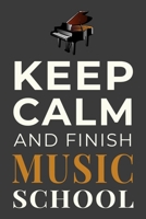 Keep Calm and Finish Music School: Funny Musician Student Journal Lined Notebook Gift 170016628X Book Cover