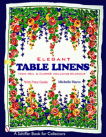 Elegant Table Linens: From Weil & Durrs Including Wilendur (Schiffer Book for Collectors) 0764320904 Book Cover