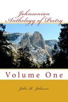 Johnsonian Anthology of Poetry: Volume One 1515141799 Book Cover