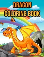 Dragon Coloring Book: for Kids, Boys & Girls - Gift Ideas for Children B095GG2H8Y Book Cover