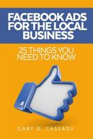 Facebook Ads: 25 Things You Need to Know 1070833665 Book Cover