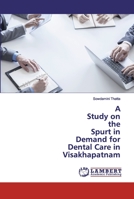 A Study on the Spurt in Demand for Dental Care in Visakhapatnam 6200079641 Book Cover