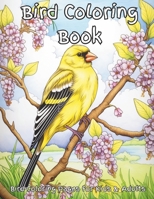 Bird Coloring Book: Enjoy coloring a variety of common birds that frequent backyards and neighborhoods. Great for relaxating, quietness, and stress ... children. For bird lovers and watchers alike. B0CVTVWQKP Book Cover