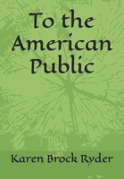 To the American Public B0C129VJVW Book Cover