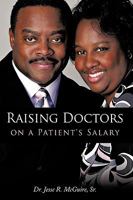 Raising Doctors on a Patient's Salary 144907698X Book Cover