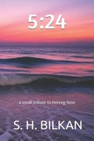 5:24: a small tribute to Herceg Novi B0F5PPLXKF Book Cover