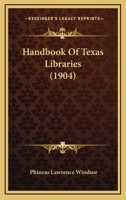 Handbook of Texas Libraries (Classic Reprint) 1436865883 Book Cover