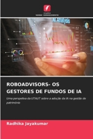 Roboadvisors- OS Gestores de Fundos de Ia (Portuguese Edition) 6209372120 Book Cover
