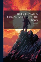 Billy Topsail & Company: A Story for Boys 1979327866 Book Cover