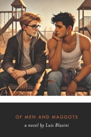 Of Men and Maggots 1463781822 Book Cover