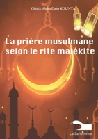 La prière musulmane selon le rite malékite 9995279649 Book Cover