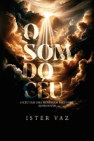 O SOM DO CÉU: O céu tem uma mensagem para você! Quer ouvir? (Portuguese Edition) 6583597055 Book Cover